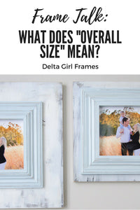 Frame talk: What does overall size mean?