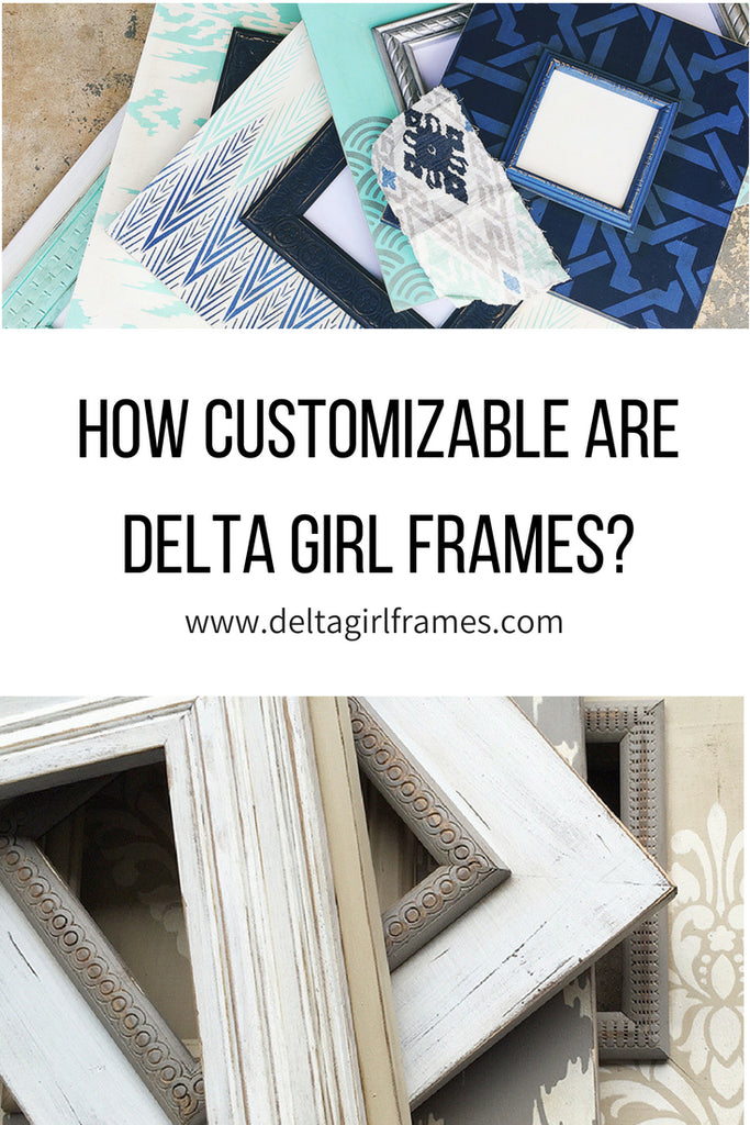 How customizable are Delta Girl Frames?